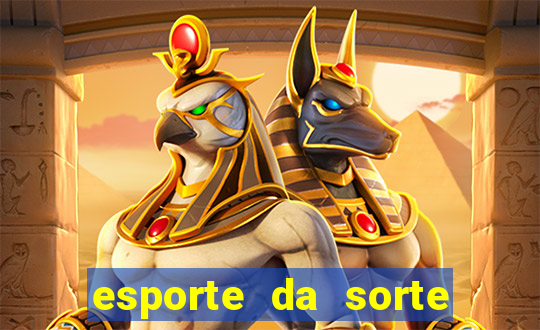 esporte da sorte deposito minimo